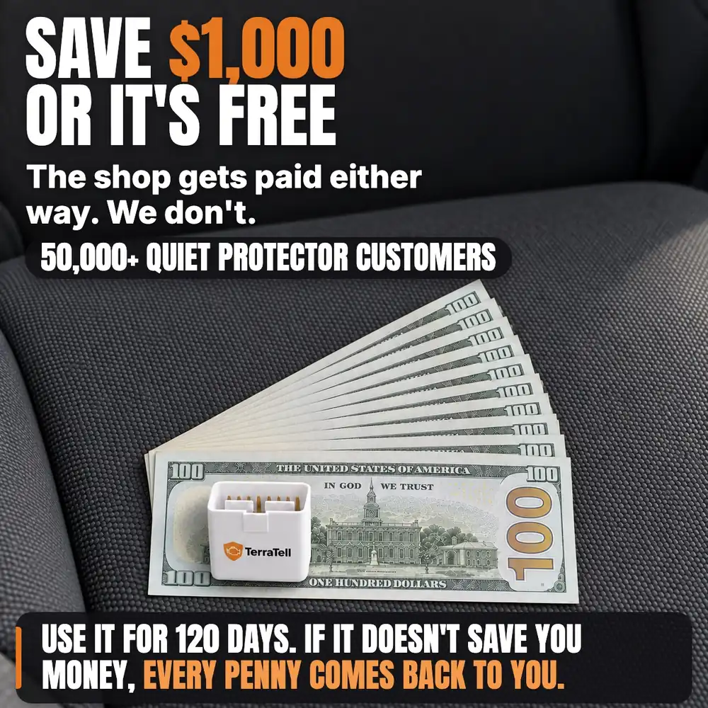 Save $1,000 or it's free. The shop gets paid either way. We don't. 50,000+ Quiet Protector customers. Ten $100 bills on a car seat with TerraTell on top. Use it for 120 days. If it doesn't save you money, every penny comes back to you.